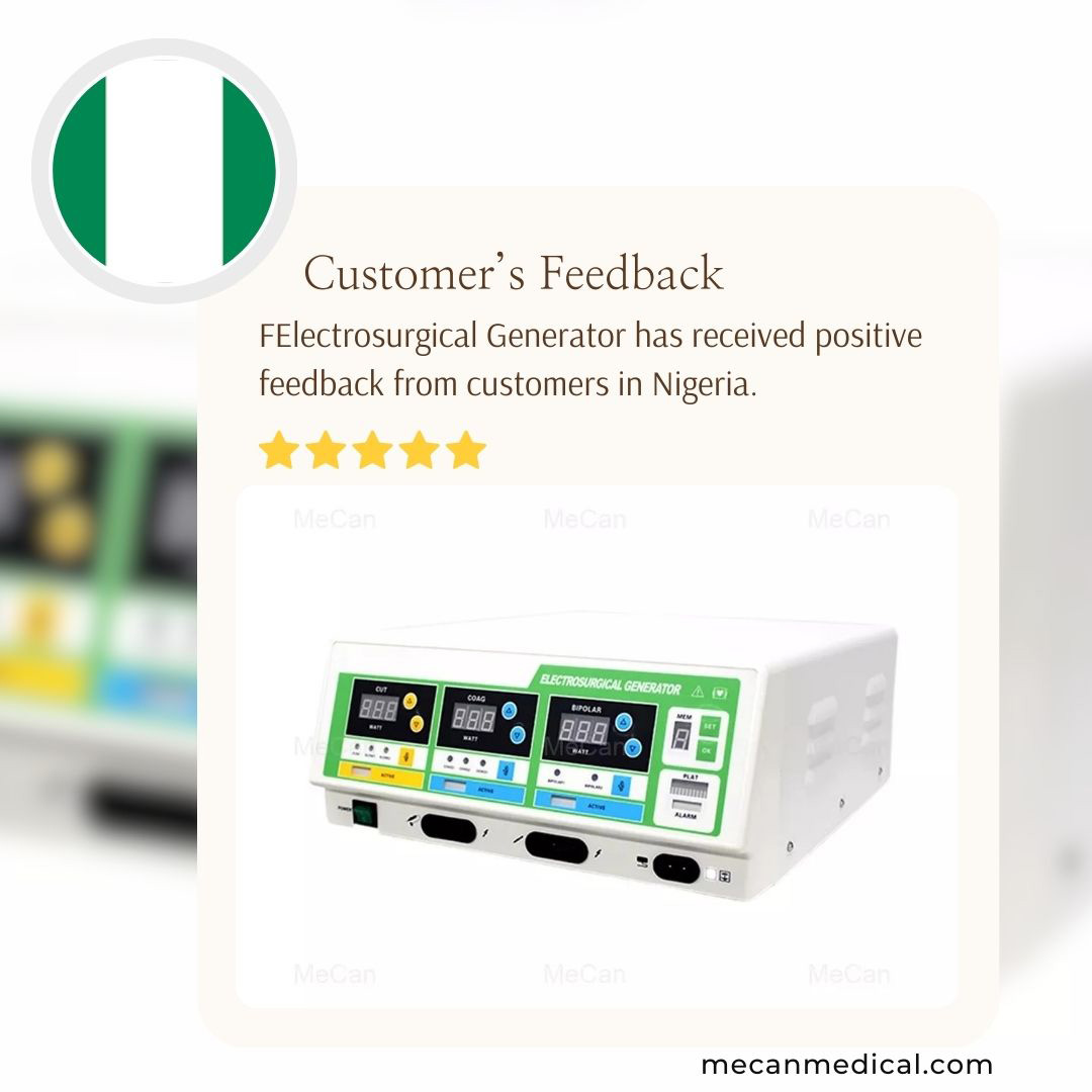 Nigeriako bezeroaren iritzia Electrosurgical Generator | MeCan Medical